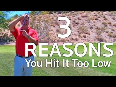 Why You Hit The Ball Too Low