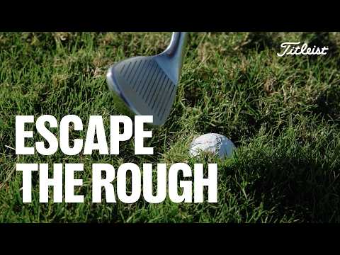 How To Escape the Rough and Master Different Lies | Titleist Tips