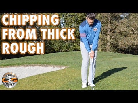 HOW TO PLAY A CHIP FROM THICK ROUGH